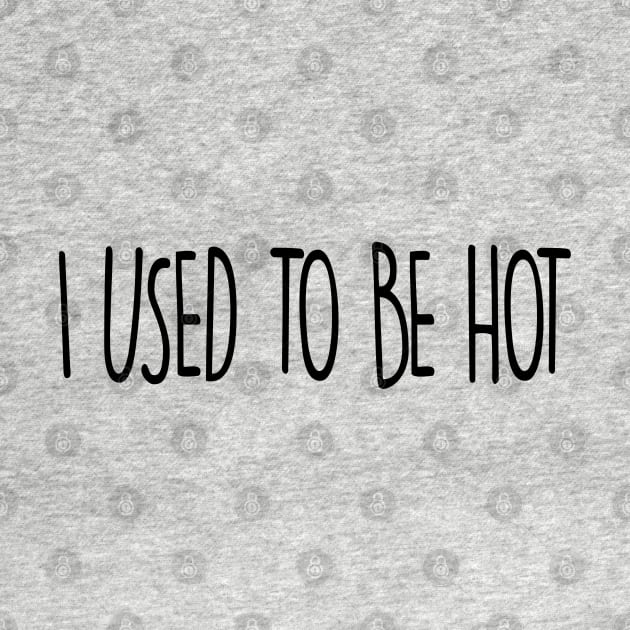 I USED TO BE HOT by SandraKC